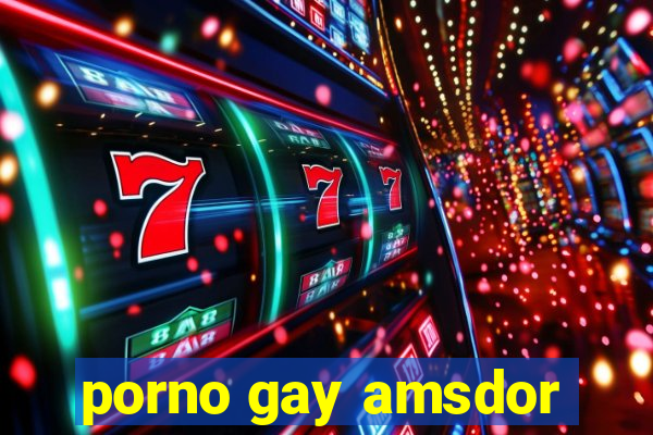 porno gay amsdor